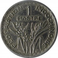 reverse of 1 Piastre (1946 - 1947) coin with KM# 32 from French Indochina. Inscription: FÉDÉRATION INDOCHINOISE 1 PIASTRE
