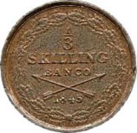 reverse of 1/3 Skilling Banco - Oscar I (1844 - 1855) coin with KM# 657 from Sweden. Inscription: 1 - 3 SKILLING BANCO 1845
