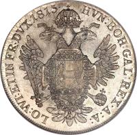 reverse of 1 Thaler - Franz I (1811 - 1815) coin with KM# 2161 from Austria. Inscription: HVN:BOH:GAL:REX · A:A: LO:WI:ETIN FR:DUX · 1815 ·