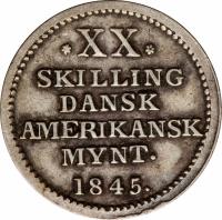 reverse of 20 Skilling - Christian VIII (1840 - 1847) coin with KM# 17 from Danish West Indies. Inscription: XX SKILLING DANSK AMERIKANSK MYNT. 1845.