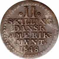 reverse of 2 Skilling - Frederik VII (1848) coin with KM# 19 from Danish West Indies. Inscription: II SKILLING DANSK AMERIK: MYNT. 1848.