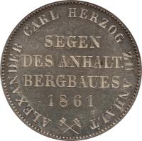 reverse of 1 Vereinsthaler - Alexander Carl (1861 - 1862) coin with KM# 88 from German States. Inscription: ALEXANDER CARL HERZOG ZU ANHALT SEGEN DES ANHALT. BERGBAUES 1861