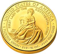 reverse of 10 Dollars - Martha Washington - Bullion (2007) coin with KM# 407 from United States. Inscription: · UNITED STATES OF AMERICA · FIRST LADY OF THE CONTINENTAL ARMY E PLURIBUS UNUM · $10 · 1/2 Oz. .9999 FINE GOLD