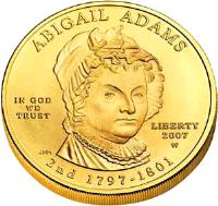 United States coin 10 Dollars - Abigail Adams - Bullion (2007) obverse obverse of 10 Dollars - Abigail Adams - Bullion (2007) coin with KM# 408 from United States. Inscription: ABIGAIL ADAMS IN GOD WE TRUST LIBERTY 2007 W JPM 2nd 1797-1801