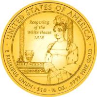 United States coin 10 Dollars - Elizabeth Monroe - Bullion (2008) reverse reverse of 10 Dollars - Elizabeth Monroe - Bullion (2008) coin with KM# 430 from United States. Inscription: · UNITED STATES OF AMERICA · Reopening of the White House 1818 E PLURIBUS UNUM · $10 · 1/2 Oz. .9999 FINE GOLD