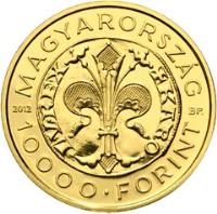 obverse of 10000 Forint - Golden florin of Charles I (2012) coin with KM# 841 from Hungary. Inscription: MAGYARORSZÁG 10000 Forint