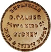 Australia coin 1 Penny - B. Palmer Sydney, New South Wales (1862) reverse reverse of 1 Penny - B. Palmer Sydney, New South Wales (1862) coin with KM# Tn187 from Australia. Inscription: WHOLESALE B.PALMER PITT & KING ST. SYDNEY WINE & SPIRIT DEPOT