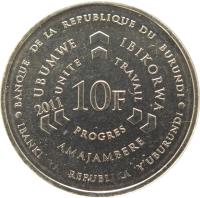 Burundi coin 10 Francs (2011) obverse obverse of 10 Francs (2011) coin with KM# 21 from Burundi. Inscription: BANQUE DE LA REPUBLIQUE DU BURUNDI IBANKI YA REPUBLIKA Y'UBURUNDI UNITE TRAVAIL PROGRES UBUMWE IBIKORWA AMAJAMBERE 10F 2011