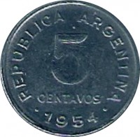 Argentina coin 5 Centavos - Smaller head; Plain edge (1954 - 1956) reverse reverse of 5 Centavos - Smaller head; Plain edge (1954 - 1956) coin with KM# 50 from Argentina. Inscription: REPUBLICA ARGENTINA 5 CENTAVOS .1954.