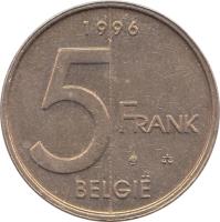 Belgium coin 5 Francs - Albert II - Dutch text (1994 - 2001) reverse reverse of 5 Francs - Albert II - Dutch text (1994 - 2001) coin with KM# 190 from Belgium. Inscription: 5 FRANK BELGIË 1996
