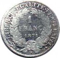 reverse of 1 Franc (1871 - 1895) coin with KM# 822 from France. Inscription: LIBERTE · EGALITE · FRATERNITE · 1 FRANC 1871 A