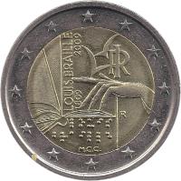 Italy coin 2 Euro - Louis Braille (2009) obverse obverse of 2 Euro - Louis Braille (2009) coin with KM# 310 from Italy. Inscription: LOUIS BRAILLE 1809-2009 RI R M.C.C.