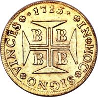 Brazil coin 4000 Réis - João V (1714 - 1727) reverse reverse of 4000 Réis - João V (1714 - 1727) coin with KM# 106 from Brazil. Inscription: *1715* IN HOC SIGNO VINCES B B B B