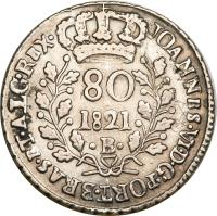 Brazil coin 80 Réis - João VI (1818 - 1821) obverse obverse of 80 Réis - João VI (1818 - 1821) coin with KM# 322 from Brazil. Inscription: JOANNES · VI · D · G · PORT · BRAS · ET · ALG · REX · 80 1821 · B ·