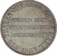 reverse of 1 Reichsthaler - Friedrich Wilhelm IV - Mining Thaler (1853 - 1856) coin with KM# 466 from German States. Inscription: EIN THALER XIV EINE FEINE MARK SEGEN DES MANSFELDER BERGBAUES 1853