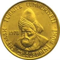 Turkey coin 1000 Lira - Jalaladdin Rumi (1978) obverse obverse of 1000 Lira - Jalaladdin Rumi (1978) coin with KM# 923 from Turkey. Inscription: TÜRKİYE CUMHURİYETİ 1978 MEVLÂNA CELÂLEDDİ-İ RÛMÎ