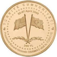 Turkey coin 200 Lira - Barack Obama (2009) reverse reverse of 200 Lira - Barack Obama (2009) coin with KM# 1246 from Turkey. Inscription: TÜRKİYE CUMHURİYETİ 05-07 April 2009 200 TL President Barack Hussein OBAMA'S visit to TÜRKİYE