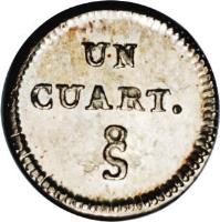 obverse of 1/4 Real (1832 - 1834) coin with KM# 89 from Chile. Inscription: UN CUART. So