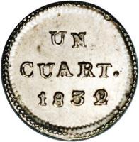 reverse of 1/4 Real (1832 - 1834) coin with KM# 89 from Chile. Inscription: UN CUART. 1832