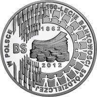 reverse of 10 Złotych - 150 Years of Cooperative Banking in Poland (2012) coin with Y# 812 from Poland. Inscription: 150-LECIE BANKOWOSCI SPOTDZIELCZEJ W POLSCE 1862 BS 2012