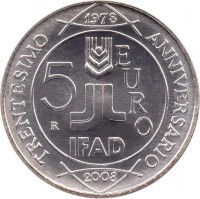 Italy coin 5 Euro - 30 Years of IFAD (2008) reverse reverse of 5 Euro - 30 Years of IFAD (2008) coin with KM# 325 from Italy. Inscription: 1978 5 EURO R FIAD TRENTESIMO ANNIVERSARIO 2008