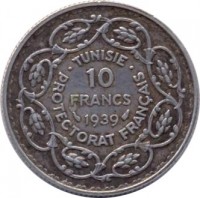 reverse of 10 Francs - Aḥmad II ibn Ali (1939 - 1942) coin with KM# 265 from Tunisia. Inscription: TUNISIE 10 FRANCS 1939 · PROTECTORAT FRANÇAIS ·