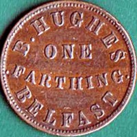 reverse of 1 Farthing - Victoria (1847) coin from Ireland. Inscription: B. HUGHES ONE FARTHING. BELFAST