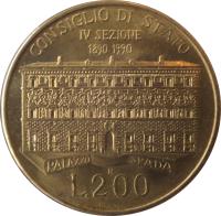 Italy coin 200 Lire - 100th Anniversary of State Council (1990) reverse reverse of 200 Lire - 100th Anniversary of State Council (1990) coin with KM# 135 from Italy. Inscription: CONSIGLIO DI STATO IV SEZIONE 1890 1990 PALAZZO SPADA L.200