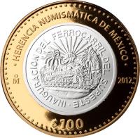reverse of 100 Pesos - Commemorative coin of the Southeast Railway (2012) coin with KM# 968 from Mexico. Inscription: HERENCIA NUMISMATICA DE MEXICO M 2012 $100