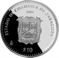 reverse of 10 Pesos - Coahuila - Silver Proof Issue (2005) coin with KM# 751 from Mexico. Inscription: ESTADO DE COAHUILA DE ZARAGOZA 2005 Mo $10