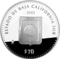 reverse of 10 Pesos - Baja California Sur - Silver Proof Issue (2005) coin with KM# 724 from Mexico. Inscription: ESTADO DE BAJA CALIFORNIA SUR 2005 Mo $10
