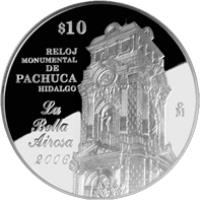 Mexico coin 10 Pesos - Hidalgo - Silver Proof Issue (2006) reverse reverse of 10 Pesos - Hidalgo - Silver Proof Issue (2006) coin with KM# 792 from Mexico. Inscription: $10 RELOJ MONUMENTAL DE PACHUCA HIDALGO LA BELLA AIROSA 2006 Mo