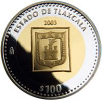 reverse of 100 Pesos - Tlaxcala - Gold & Silver Proof Issue (2003) coin with KM# 699 from Mexico. Inscription: ESTADO DE TLAXCALA 2003 Mo $100