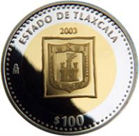 Mexico coin 100 Pesos - Tlaxcala - Gold & Silver Proof Issue (2003) reverse reverse of 100 Pesos - Tlaxcala - Gold & Silver Proof Issue (2003) coin with KM# 699 from Mexico. Inscription: ESTADO DE TLAXCALA 2003 Mo $100