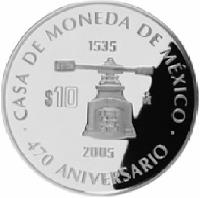 Mexico coin 10 Pesos - 470th Anniversary - Mexico City Mint (2005) reverse reverse of 10 Pesos - 470th Anniversary - Mexico City Mint (2005) coin with KM# 768 from Mexico. Inscription: *CASA DE MONEDA DE MEXICO* 1535 $10 Mo 2005 470 ANIVERSARIO
