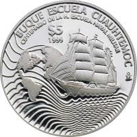 reverse of 5 Pesos - Buque escuela Cuauhtémoc (1999) coin with KM# 635 from Mexico. Inscription: BUQUE ESCUELA CUAUHTEMOC CENTENARIO DE LA H. ESCUELA NAVAL MILITAR $5 1999 Mo