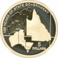 150 YEARS OF STATE GOVERNMENT. QUEENSLAND 5 Dollars.
