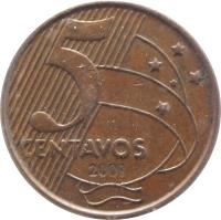 Brazil coin 5 Centavos (1998 - 2014) reverse reverse of 5 Centavos (1998 - 2014) coin with KM# 648 from Brazil. Inscription: 5 CENTAVOS 2001