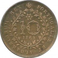 reverse of 10 Réis - Luiz I - Provincial Coinage (1865 - 1866) coin with KM# 14 from Azores. Inscription: PORTUGALIAE ET ALGARBIORUM REX 10 1865