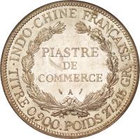 reverse of 1 Piastre (1885 - 1895) coin with KM# 5 from French Indochina. Inscription: INDO-CHINE FRANCAISE PIASTRE DE COMMERCE A · TITRE 0.900.POIDS 27.215 GR ·
