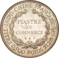French Indochina coin 1 Piastre (1885 - 1895) reverse reverse of 1 Piastre (1885 - 1895) coin with KM# 5 from French Indochina. Inscription: INDO-CHINE FRANCAISE PIASTRE DE COMMERCE A · TITRE 0.900.POIDS 27.215 GR ·