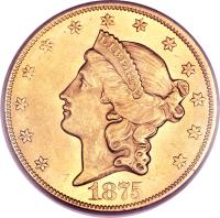 obverse of 20 Dollars - Liberty Head Double Eagle; With motto TWENTY D. (1866 - 1876) coin with KM# 74.2 from United States. Inscription: LIBERTY 1875